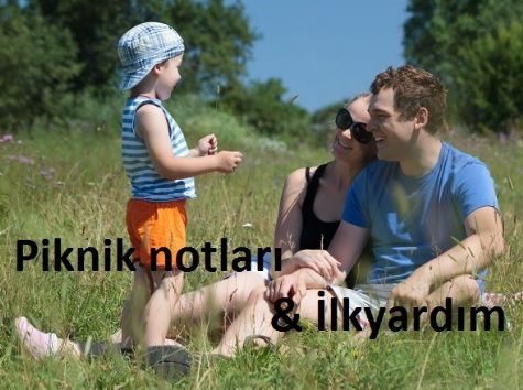 Piknik notlar� ve �lkyard�m