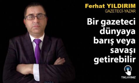 Bir gazetecinin d�nyaya bar�� veya sava�� getirebilir