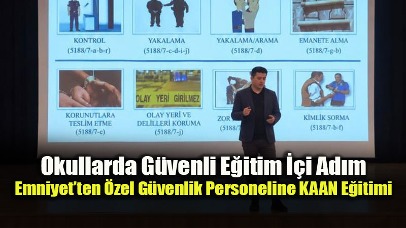 Okul �evrelerinde G�venlik �st Seviyede: Okul G�venlik�ilerine �zel E�itim