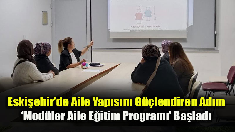 Eski�ehir Aile ve Sosyal Hizmetler �l M�d�rl����nden Yeni Proje