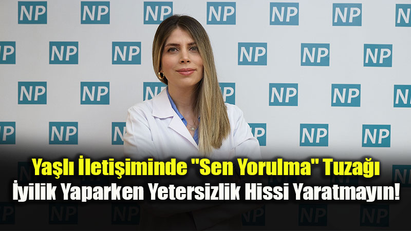 Ya�l�l�kta Psikolojik �yi Olu�un S�rr�: Sayg�l� �leti�im ve Aktif Sosyal Ya�am