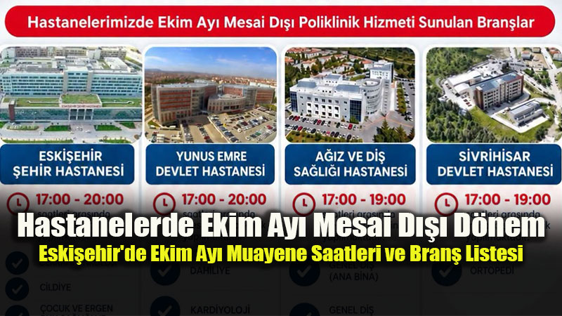 Hastanelerde Mesai D��� D�nem: Eski�ehir'de Ekim Ay� Muayene Saatleri ve Bran� Listesi