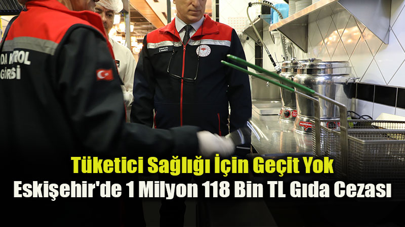 Eski�ehir'de 1 Ayda Bin 36 ��letme Denetlendi