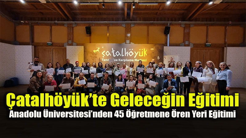 UNESCO Miras� �atalh�y�k ��retmenler ��in A��k Hava S�n�f� Oldu