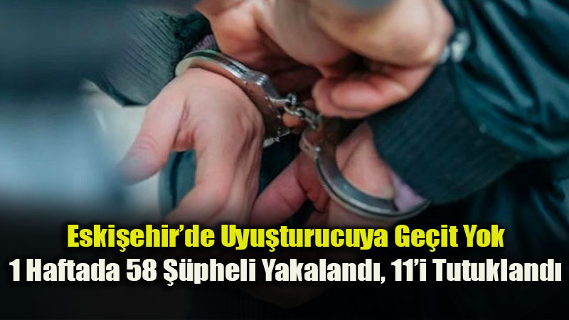 Eski�ehir'de Sokak Zehircilerine Darbe: 1 Haftada 40 Operasyon Yap�ld�