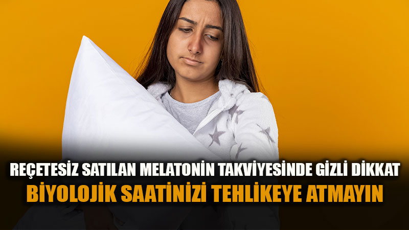Kronik Uykusuzlukta Yanl�� Doz Tehlikesi: Melatonin Kullanmadan �nce �ki Kez D���n�n