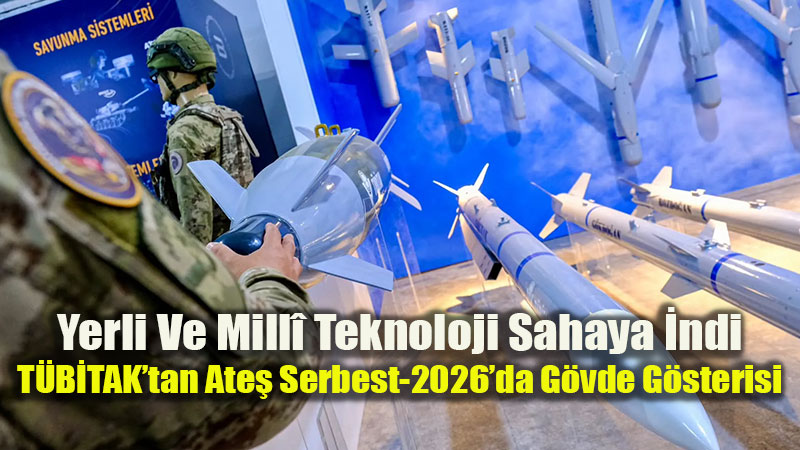 �nsans�z Ve Otonom Sistemler Sahada: T�B�TAK Yerli M�himmat Ve Lazer Teknolojilerini Tan�tt�
