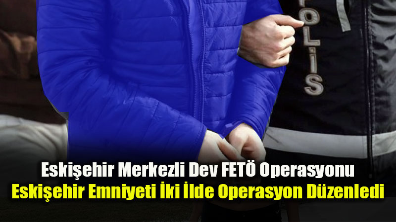 FET� Operasyonunda 9 Ki�i G�zalt�nda