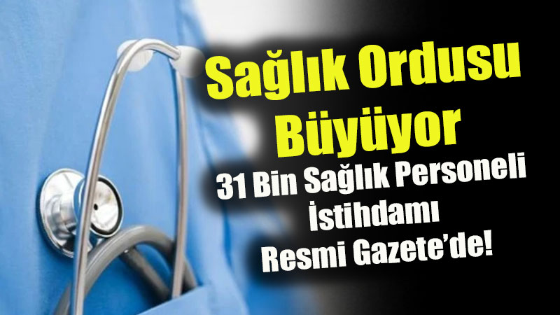 31 Bin 54 Sa�l�k Personeli �stihdam� Resmi Gazete�de!