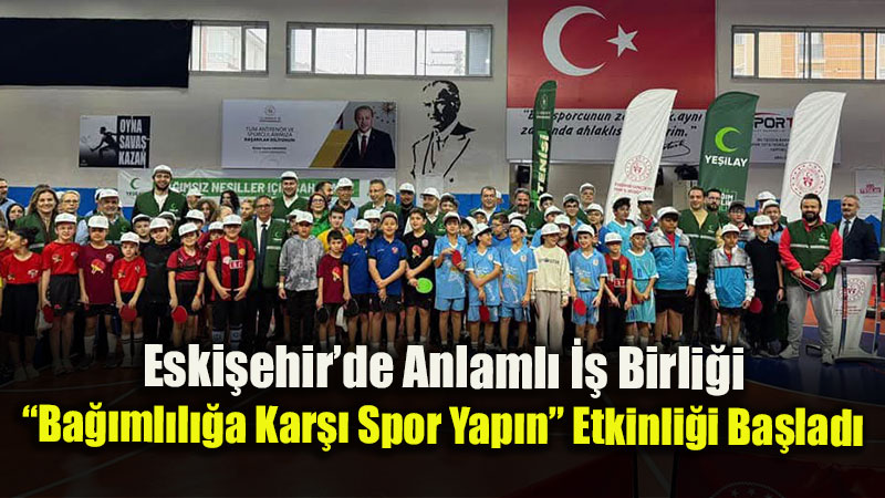 17-18 Ekim Tarihlerinde Eski�ehir�de Spor R�zg�r�: Ba��ml�l��a Kar�� Masa Tenisi Turnuvas�