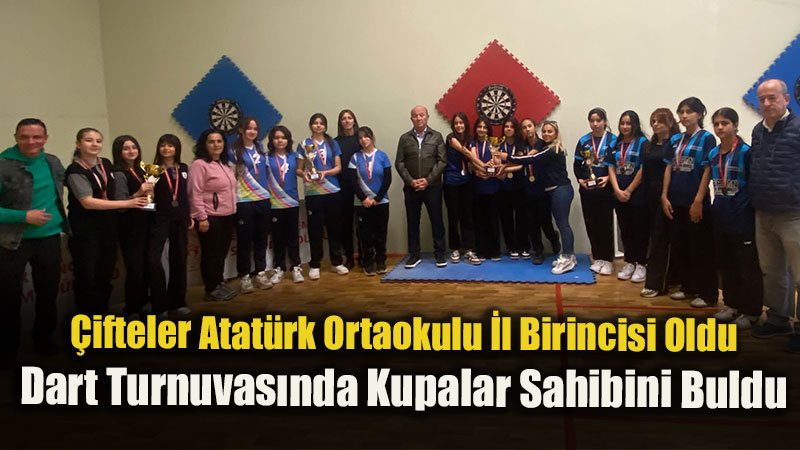 �ampiyonluk K�rs�s� �ifteler Atat�rk Ortaokulu�nun: Okul Sporlar� Dart M�sabakalar� �d�lleri Da��t�ld�