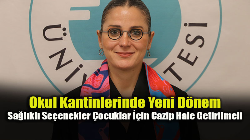 �ocukluktan Ya�l�l��a Sa�l�k: Kantin Men�lerine Tam Tah�l, Zeytinya�� ve Kefir Dokunu�u