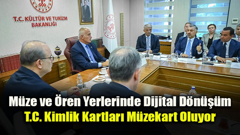 M�ze ve �ren Yerlerinde Dijital D�n���m: e-Devlet'ten �de, T.C. Kimlik Kart�nla M�zye Gi�esiz Gir