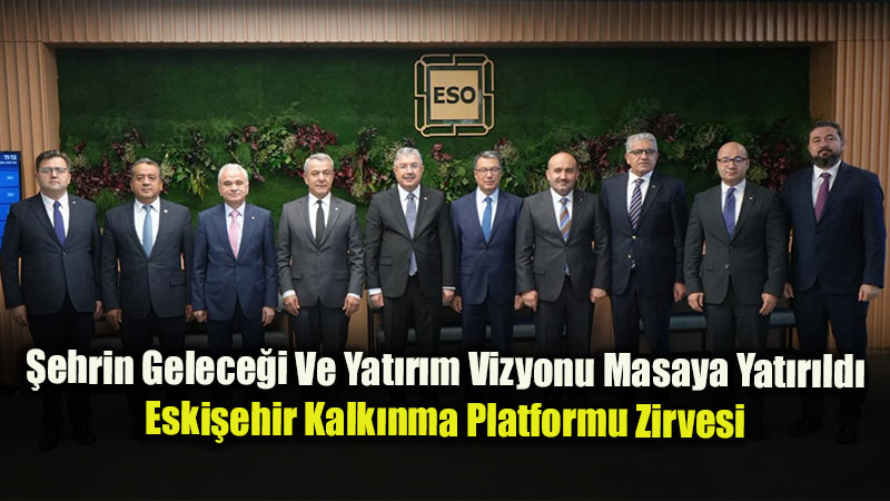Eski�ehir Kalk�nma Platformu�ndan Ortak Ak�l Vurgusu