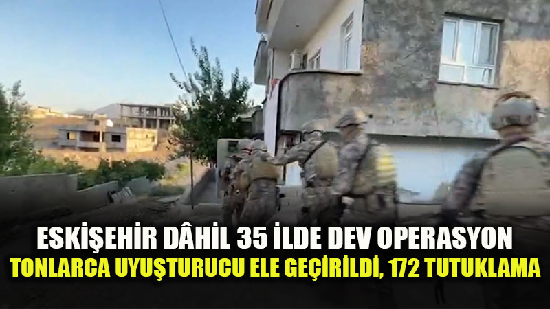 Zehir Tacirlerine 35 �lde E� Zamanl� Darbe: Eski�ehir Jandarmas� Sahadayd�
