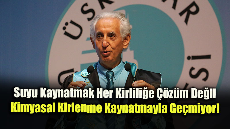 Suyu Kaynatmak Her Kirlili�e ��z�m De�i