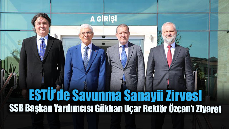 Rekt�r �zcan, SSB Ba�kan Yard�mc�s� G�khan U�ar ve TEITECH Heyetini A��rlad�