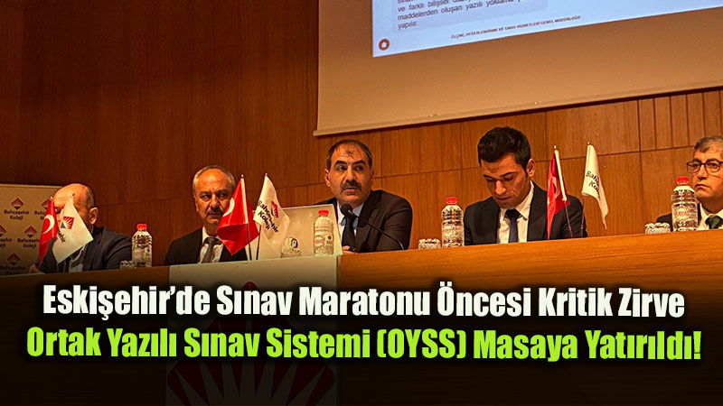 EBA ve e-Okul Entegrasyonuyla S�nav G�venli�i: OYSS K�lavuzu M�d�rlere Anlat�ld�