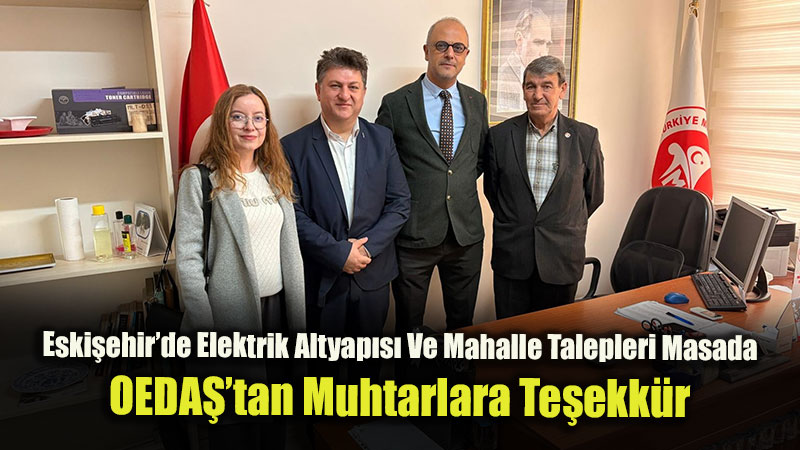 OEDAޒtan Eski�ehir Muhtarlar�na Anlaml� Ziyaret