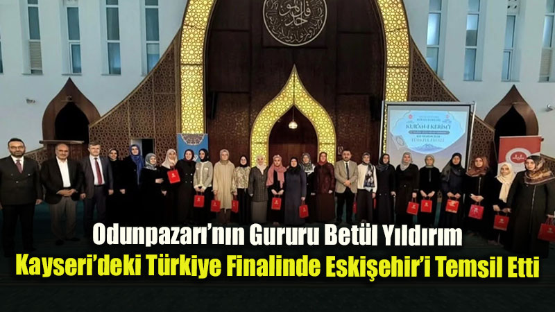 Kur'an-� Kerim'i G�zel Okuma T�rkiye Finalinde Eski�ehir R�zg�r�!