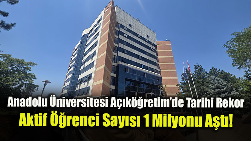 A��k��retim�de Tarihi Rekor: Aktif ��renci Say�s� 1 Milyonu A�t�!