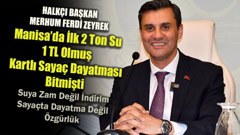 Eski�ehir Ak�ll� Saya� �le Bo�u�urken Manisa�da Merhum Ferdi Zeyrek Zorunlulu�u Kald�rm��t�
