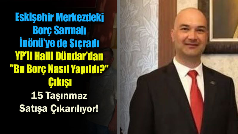 �n�n� Belediyesi�nde Ola�an�st� Ta��nmaz Sat��� G�ndemi