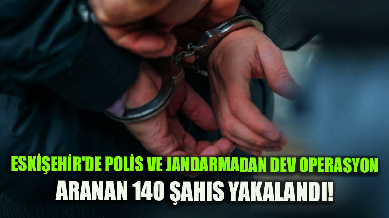 Aranan �ah�slara E� Zamanl� Darbe: Eski�ehir�de 140 Ki�i Yakaland�