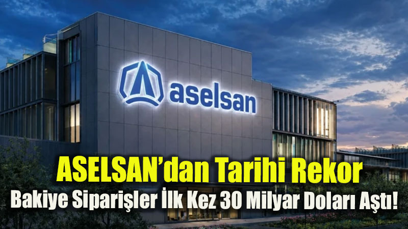 G��l� Finansal Y�netim Ve Verimlilik: ASELSAN Has�lat�n� 151,5 Milyar TL�ye Ta��d�
