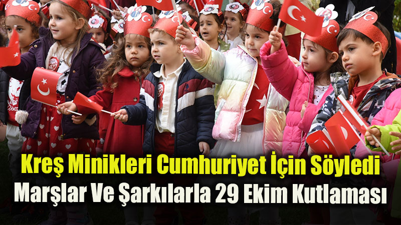 3, 4 ve 5 Ya� Grubu Miniklerden 29 Ekim�e �zel Unutulmaz Program