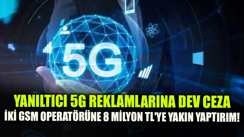 Ticaret Bakanl���'ndan 5G Operasyonu: Ger�e�i Yans�tmayan Reklam Kampanyalar�na Fren