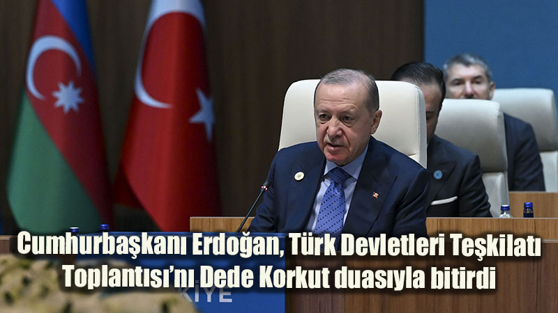 TDT 13. Zirvesi�nde Birlik Ve Beraberlik Vurgusu: Zirve Dede Korkut Duas�yla Tamamland�