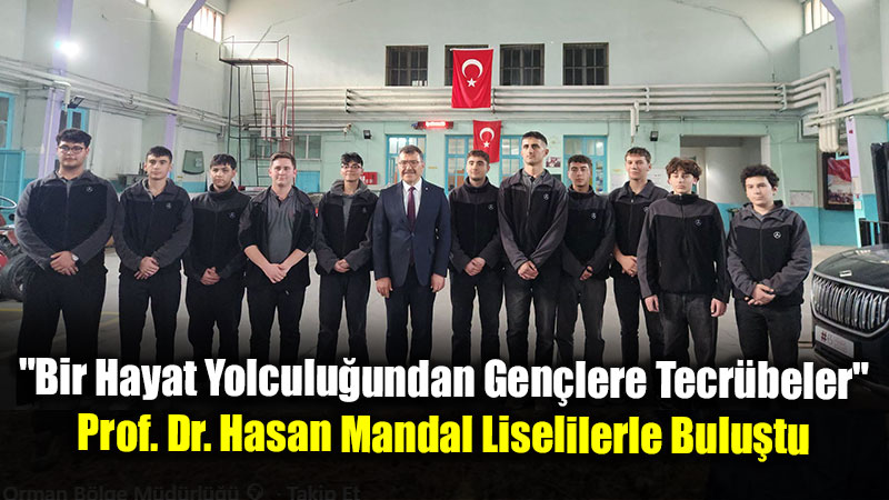 �T� Rekt�r� Hasan Mandal Atat�rk MTAL ��rencilerinin Sorular�n� Yan�tlad�