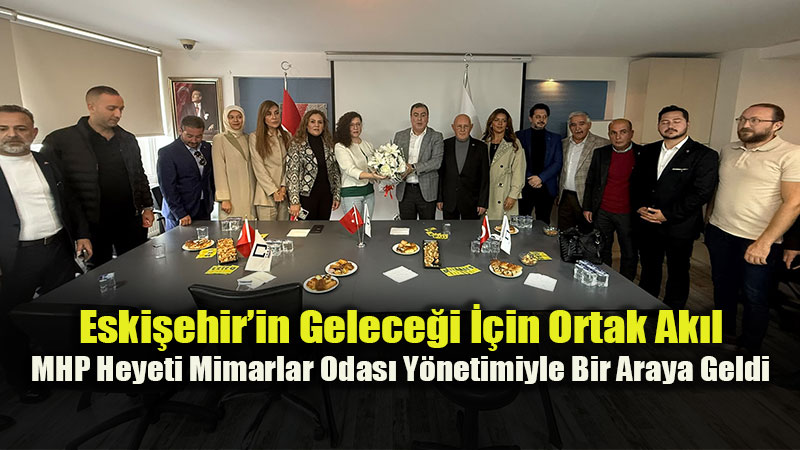 MHP�den Mimarlar Odas� Ba�kan� Sibel �zdemir �lhan�a Ziyaret