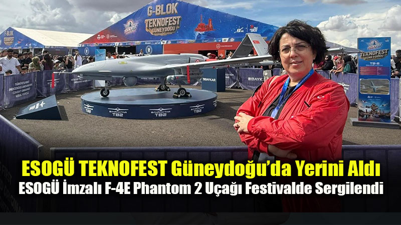 TEKNOFEST'te ESOG� �mzal� F-4E �lgi Oda�� Oldu