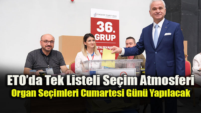 Eski�ehir Ticaret Odas��nda Se�im Heyecan� 10 Ekim�de
