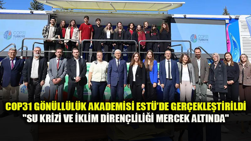 COP31 G�n�ll�l�k Akademisi ESTܒde Topland�
