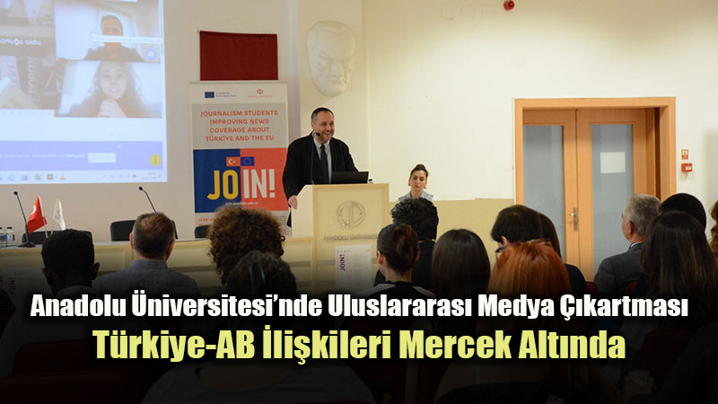 �leti�imin Kalbi Eski�ehir�de Att�: T�rkiye-AB �li�kileri ve Medya At�lyesi