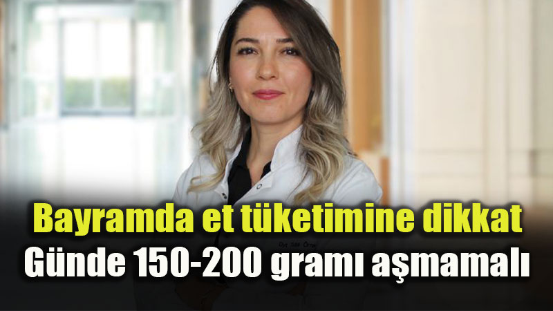 Bayramda et t�ketimi g�nde 150-200 gram� a�mamal�