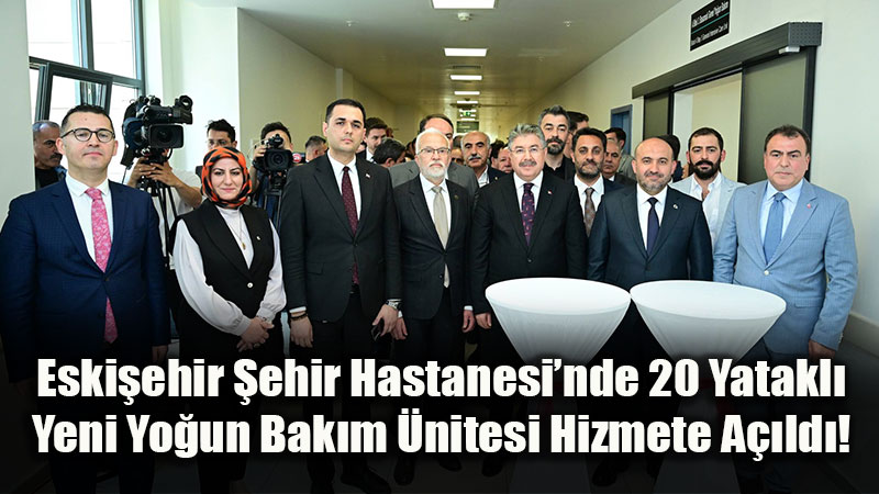 Eski�ehir �ehir Hastanesinde Dev Kapasite Art���: Yo�un Bak�m Yatak Say�s� 217�ye Ula�t�