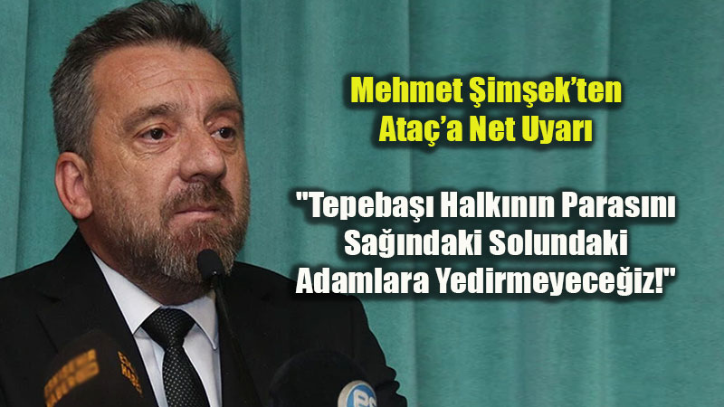 Mehmet �im�ek�ten Ba�kan Ata�a �Sosyal Demokrasi Maskeniz D��t�� ��k���!