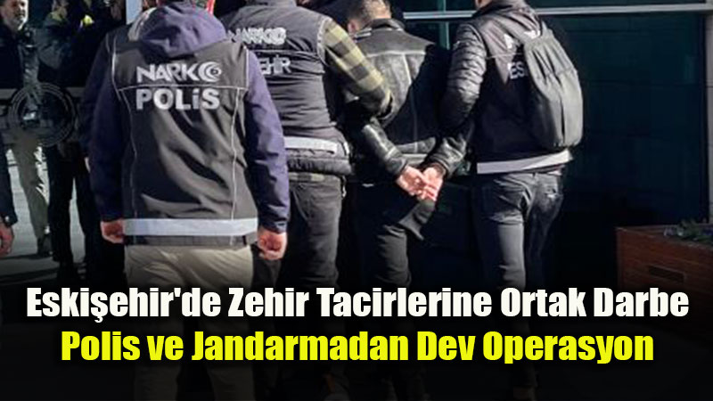 Eski�ehir’de Narkotik Mesaisi: 18 Olaya M�dahale, 23 ��pheliye ��lem