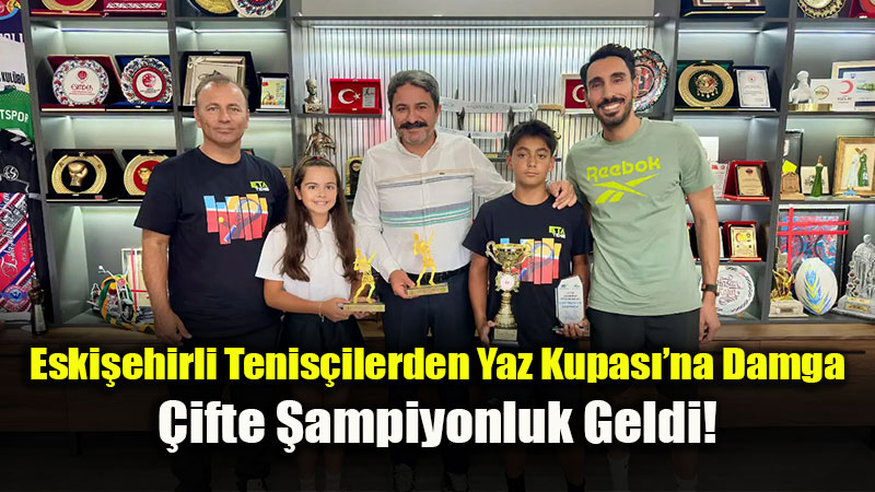 T�rkiye Tenis Federasyonu Yaz Kupas�’nda Eski�ehir R�zgar�