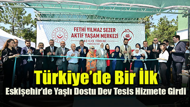 Eski�ehir Fethi Y�lmaz Sezer Aktif Ya�am Merkezi Bakan G�kta���n Kat�l�m�yla A��ld�