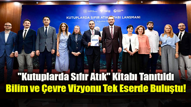 S�f�r At�k ve Kutup Seferleri Tek Eserde: T�rkiye’nin K�resel �evre Vizyonu