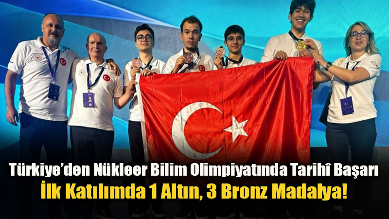 Uluslararas� N�kleer Bilim Olimpiyat�nda T�rkiye�den Tarih� Ba�ar�!