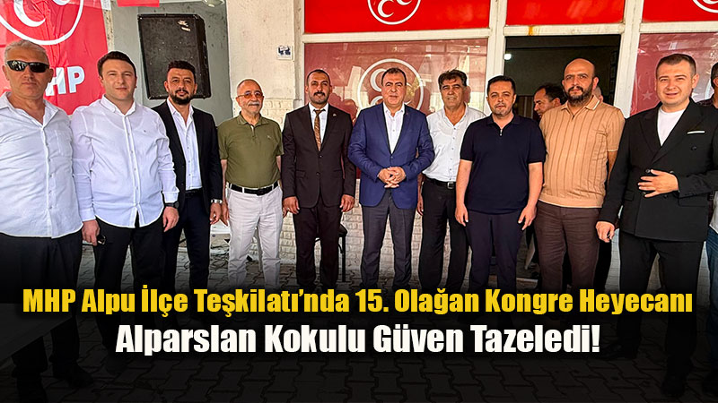 MHP Alpu�da Yeniden Alparslan Kokulu D�nemi: 15. Ola�an Kongre Tamamland�