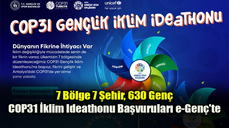Gen�lerin Fikirleri D�nyaya �rnek Olacak: COP31 Gen�lik �klim Ideathonu Ba�lad�!