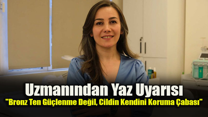 Bronzla�ma San�ld��� Gibi Sa�l�k G�stergesi De�il: Cildin Feryad�!