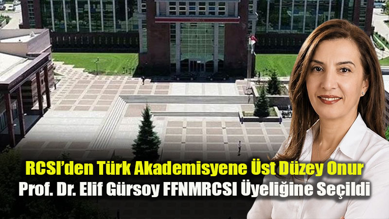 ESOGܒde Uluslararas� Gurur: Prof. Dr. Elif G�rsoy�a �rlanda�dan Prestijli �yelik